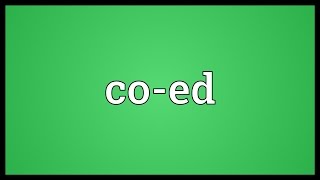 Coed Meaning [upl. by Seigler]