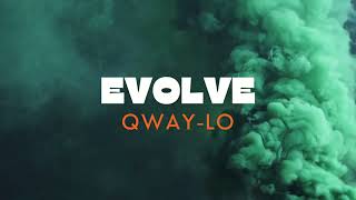 QWAY LO  EVOLVE [upl. by Bender883]