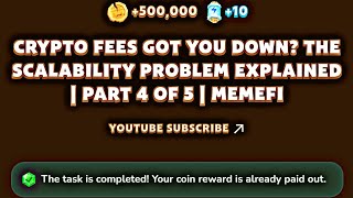 Crypto Fees Got You Down The Scalability Problem Explained  Part 4 Of 5  MemeFi YouTube Code [upl. by Epul]