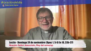 Lectio  Domingo 24 de noviembre Apoc 1 58Jn 18 33b37 [upl. by Vania]