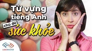 Langmaster  Học từ vựng tiếng Anh theo chủ đề SỨC KHỎE [upl. by Ayarahs]