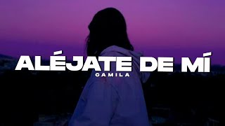 Camila  Aléjate De Mi  Vídeo con letra [upl. by Ittak752]