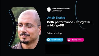 JSON performance – PostgreSQL vs MongoDB  Webinar  Umair Shahid Stormatics [upl. by Gwenny]