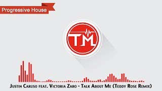 Justin Caruso feat Victoria Zaro  Talk About Me Teddy Rose Remix [upl. by Tergram]