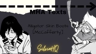 MHA Texts  Alligator Skin Boots McCafferty  SilviaHQ Texts [upl. by Vernice971]