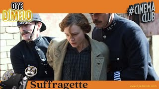 Suffragette Movie Review 2024  Oye Cinema Club [upl. by Ianej]