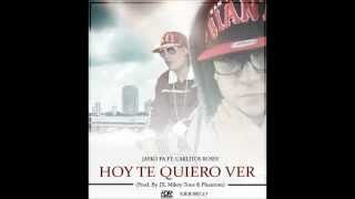 Carlitos Rossy Ft Jayko Pa  Hoy Te Quiero Ver ★ SUSCRIBETE ★ DALE ME GUSTA [upl. by Arza]