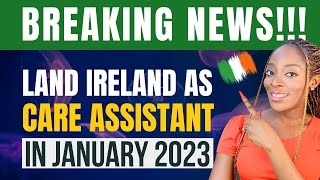 IRELAND ANNOUNCES VISA FOR HEALTHCARE ASSISTANTS STARTS JANUARY 2023 [upl. by Eittam662]