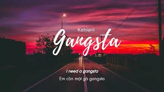 Vietsub  Gangsta  Kehlani  Lyrics Video [upl. by Martita]