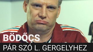 Bödőcs Pár szó L Gergelyhez [upl. by Dagley487]