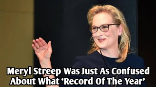 Meryl Streep Was Just As Confused About What ‘Record Of The Year’ Is As We Are [upl. by Flatto]