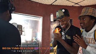 Rio Da Yung OG Louie Ray amp YN Jay  quotIN THE STUDIOquot Vlog [upl. by Enos831]