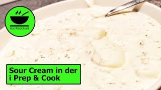 Sour Cream in der i Prep amp Cook von KochMalSchnell [upl. by Ryhpez]