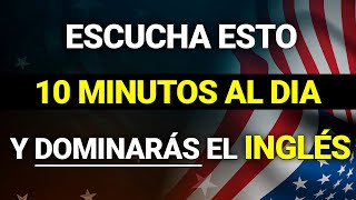 😱 ESCUCHA ESTO 10 MINUTOS CADA DÍA Y TU INGLÉS CAMBIARÁ ✅ APRENDER INGLÉS RÁPIDO 🗽 [upl. by Bomke371]