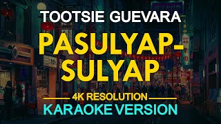 PasulyapSulyap Karaoke  Tootsie Guevara [upl. by Kristos]