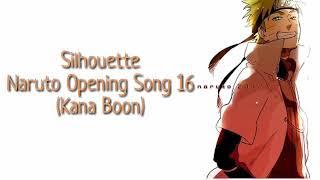 Silhouette Naruto Opening Song 16 Lyrics by Kana Boon [upl. by Wimsatt4]