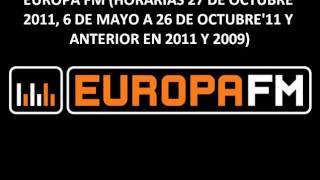 Europa FM Horarias en 2011 nuevas la anterior y anterior 2011 y 2009 con publicidad local [upl. by Alsi180]