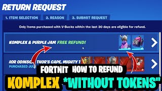 Fortnite Komplex REFUND  How to Refund fortnite skins WITHOUT Using Refund Tokens Limited Time [upl. by Enrique402]