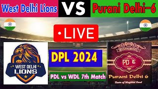 West Delhi Lions vs Purani Delhi6 Live 2024  PDL vs WDL 7th Match  Delhi Premier League 2024 [upl. by Adran]