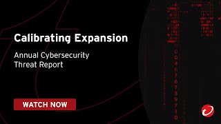 Calibrating Expansion Annual Cybersecurity Report [upl. by Atnwahs]