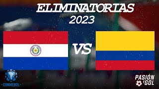 EN VIVO PARAGUAY vs COLOMBIA  ELIMINATORIAS SURAMERICANAS 2023 AUDIO [upl. by Regina292]