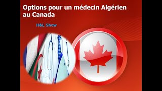 Options pour un médecin Algérien au Canada [upl. by Lipman]