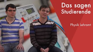 quotDas sagen die Studentenquot  Physik Lehramt Staatsexamen studieren [upl. by Noiram257]