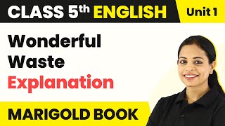 Class 5 English Unit 1  Wonderful Waste Explanation  Class 5 English [upl. by Tterb461]