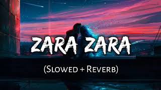 Zara Zara Bahekta Hai Perfect  Slowed Reverb Song [upl. by Marlena428]