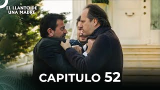 El Llanto De Una Madre  Capitulo 52 Completo [upl. by Seitz]