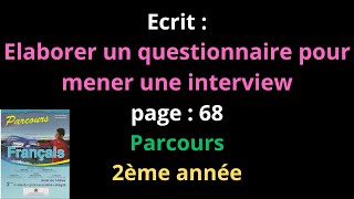 Ecrit Elaborer un questionnaire pour mener une interviewpage  68Parcours2ème annéeشرح [upl. by Hacker]