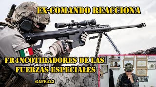 ExComando Reacciona a FR4NCOTIRADORES DE LAS FUERZAS ESPECIALESMx [upl. by Yeuh]