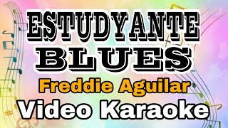 ESTUDYANTE BLUES  FREDDIE AGUILAR  VIDEO KARAOKE  FEAT KARAOKE MASTER [upl. by Dorey535]