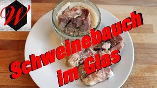 Klassischer Schweinebauch im Glas einfach und schnell zubereitet [upl. by Einaffets981]