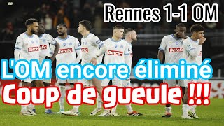 RENNES 11 OM COUPE DE FRANCE ⚠️🤬COUP DE GUEULE  LOM NY ARRIVE TOUJOURS PAS [upl. by Tod]