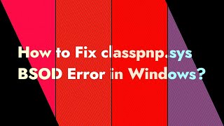 Fix classpnpsys BSOD Error in Windows 11 classpnp sys Windows 11 Blue Screen [upl. by Arly837]