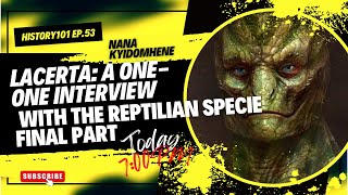 Lacerta A OneOne Interview With The Reptilian Specie Final part [upl. by Mayap]