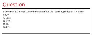 Which is the most likely mechanism for the following reaction Nale Br FROH [upl. by Oisinoid]