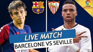 🔴 BARCELONE  SEVILLE LIVE  🚨GROS CHOC POUR LE BARCA AVANT LA LDC  🔥FELIX FACE A RAMOS  LIGA [upl. by Seiter714]