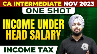 Income Under Head Salary  Income Tax  CA Inter Nov 2023  One Shot  CA Jasmeet Singh [upl. by Marchelle]