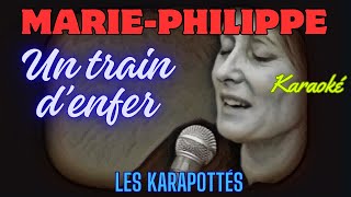 Marie Philippe Un train denfer Karaoké [upl. by Ced891]