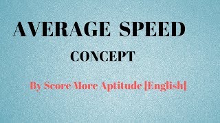 Average Speed Concept [upl. by Mariande]