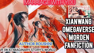 Marriage with you part 07 xianwang omegaverse morden FanFiction explained in Hindi [upl. by Fennessy535]