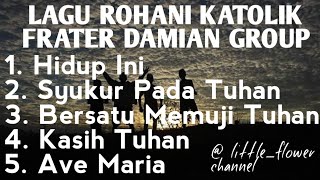 Lagu Rohani Katolik Frater Damian Group 2 [upl. by Hild]