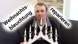 Weihnachtsbeleuchtung Schwibbogen Lichterkette reparieren [upl. by Nylannej]