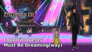 Must Be Dreamingway  Loporrit Quests [upl. by Marte]