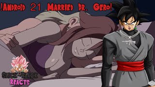 DR GERO MARRIED ANDROID 21 Slick Black Reacts To Android 21 [upl. by Inajar928]