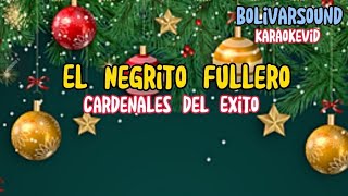 El Negrito Fullero LetraCardenales del ExitoGaitasKaraokeVidBolivarSound [upl. by Edrahc]