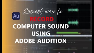 quotHow to Record Your Computer Audio with Adobe Audition A StepbyStep Tutorialquot [upl. by Nata]