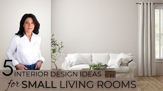 5 Interior Design Ideas for Small Living Rooms [upl. by Leamhsi558]